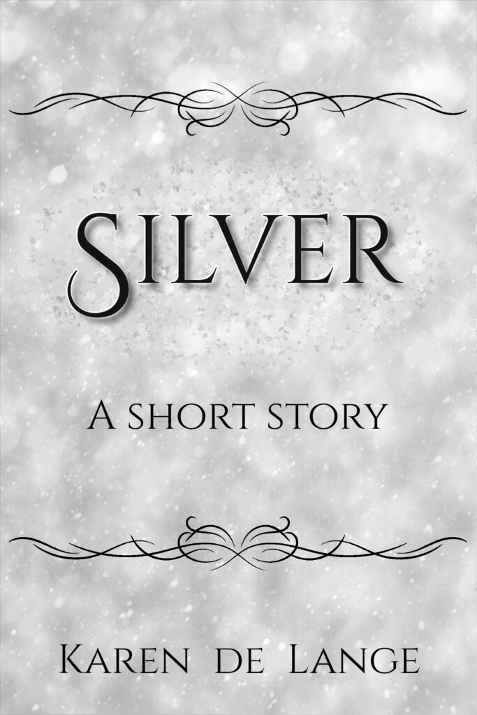 Book cover for Silver: A Short Story by Karen de Lange. The title and author name are set against a snowy background with decorative elements.